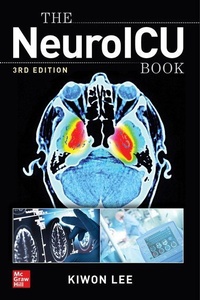 Enlarge image Cover: The NeuroICU Book, Third Edition - McGraw-Hill Education