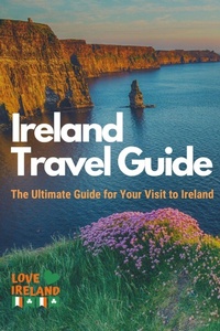 Abbildung von: Ireland Travel Guide, The Ultimate Guide for your Visit to Ireland - Lulu.com