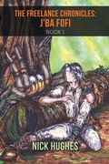 Cover: Freelance Chronicles: J'Ba Fofi Book 1 - Austin Macauley Publishers