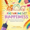 Cover: All the Colours of Me: Picturing My Happiness - Franklin Watts Ltd