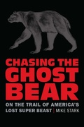 Cover: Chasing the Ghost Bear - University of Nebraska Press