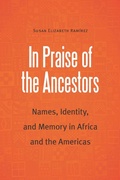 Cover: In Praise of the Ancestors - University of Nebraska Press