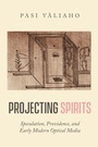 Cover: Projecting Spirits - Stanford University Press