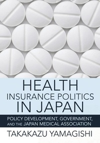 Abbildung von: Health Insurance Politics in Japan - ILR Press