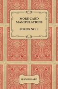 Cover: More Card Manipulations - Series No. 1 - Read Books Ltd.