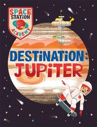 Enlarge image Cover: Space Station Academy: Destination Jupiter - Wayland
