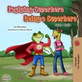 Cover: Pagiging Superhero Being a Superhero (Tagalog English Bilingual Collection) - KidKiddos Books Ltd.
