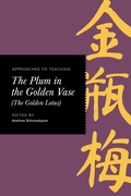 Cover: Approaches to Teaching the Plum in the Golden Vase (the Golden Lotus) - Modern Language Association of America