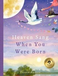 Cover: Heaven Sang When You Were Born - Bushel & Peck Books