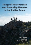 Cover: Trilogy of Perseverance and Friendship Memoirs in the Golden Years - Palmetto Publishing