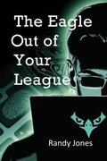 Cover: The Eagle Out of Your League - Rosedog Books