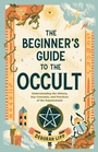Cover: The Beginner's Guide to the Occult - Callisto Media Inc.