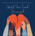 Cover: Until You Find Strength - SHADOW MOUNTAIN