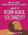 Cover: What Is Asian-Black Solidarity? - Cherry Lake Publishing
