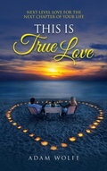 Cover: This Is True Love - WestBow Press