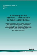 Cover: A Roadmap for US Robotics - From Internet to Robotics 2020 Edition - now publishers Inc