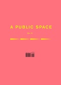 Cover: A Public Space No. 32 - A Public Space