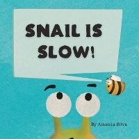 Enlarge image Cover: Snail Is Slow - Book Badger, LLC