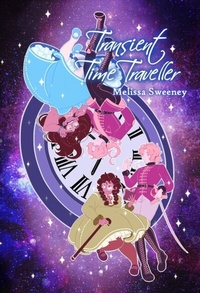 Enlarge image Cover: Transient Time Traveller - Melissa Sweeney