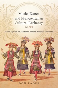 Abbildung von: Music, Dance and Franco-Italian Cultural Exchange, c.1700 - De Gruyter