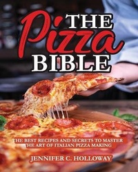 Abbildung von: The Pizza Bible - Jennifer C. Holloway