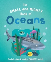 Enlarge image Cover: The Small and Mighty Book of Oceans - Welbeck Children's Books