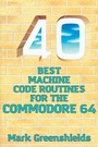 Cover: 40 Best Machine Code Routines for the Commodore 64 - Acorn Books
