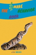 Cover: The Snake Behavior Book: Explain Interesting and Fun Topics about Reptiles to Your Child (Kids Love Animals) - Jack Golden