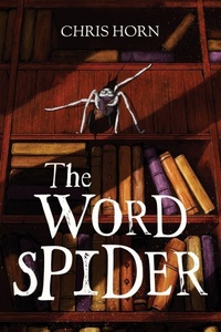 Enlarge image Cover: The Word Spider - Chris Horn Author