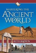Cover: Mastering the Ancient World - Publishing Designs Inc.