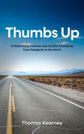 Cover: Thumbs Up A Hitchhiking Irishman and 25,000 Kilometres from Patagonia to the Arctic - Orla Kelly Publishing