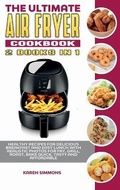 Cover: The Ultimate Air Fryer Cookbook (2 books in 1) - Karen Simmons