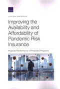 Cover: Improving the Availability and Affordability of Pandemic Risk Insurance - RAND