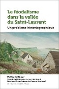 Cover: Le feodalisme dans la vallee du Saint-Laurent - University of Ottawa Press