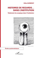 Cover: Histoires de regards ... dans l'institution - &Eacute;tudes Psychanalytiques