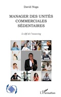 Cover: Manager des unit&eacute;s commerciales s&eacute;dentaires - Dynamiques d'entreprises