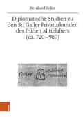 Cover: Diplomatische Studien zu den St. Galler Privaturkunden des fr&uuml;hen Mittelalters (ca. 720-980) - B&ouml;hlau