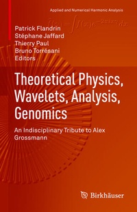 Enlarge image Cover: Theoretical Physics, Wavelets, Analysis, Genomics - Birkhäuser