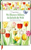 Cover: Wo Blumen bl&uuml;hen, da l&auml;chelt die Welt - Coppenrath