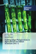 Cover: Cutting-edge Perspectives in Agricultural and Allied Sciences (Vol. I) - Scholars' Press