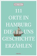 Cover: 111 Orte in Hamburg, die uns Geschichte erz&auml;hlen - Emons Verlag