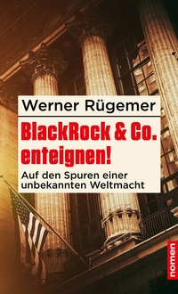 Abbildung von: BlackRock & Co. enteignen! - Nomen Verlag