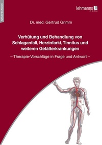 Abbildung von: Verhütung und Behandlung von Schlaganfall, Herzinfarkt, Tinnitus und weiteren Gefäßerkrankungen - Lehmanns Media