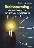 Cover: Brainstorming - der verkannte positive Egoismus - Engelsdorfer Verlag