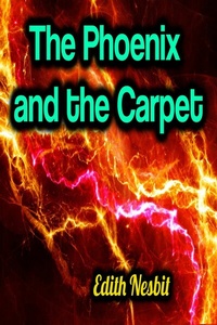 Abbildung von: The Phoenix and the Carpet - Phoemixx Classics Ebooks