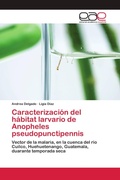 Cover: Caracterizacion del habitat larvario de Anopheles pseudopunctipennis - Editorial Academica Espanola