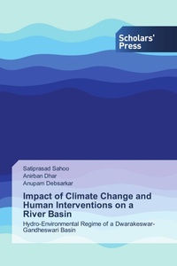 Enlarge image Cover: Impact of Climate Change and Human Interventions on a River Basin - Scholars' Press