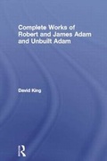 Cover: Complete Works of Robert and James Adam and Unbuilt Adam: Built and Unbuilt - Architectural Press