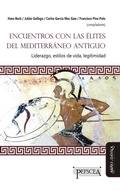 Cover: Encuentros con las &eacute;lites del Mediterr&aacute;neo antiguo - Mi&ntilde;o y D&aacute;vila