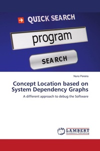 Enlarge image Cover: Concept Location based on System Dependency Graphs - LAP Lambert Academic Publishing